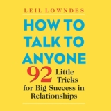 How to Talk to Anyone by Leil Lowndes – 92 Tricks to Boost Communication & Relationships